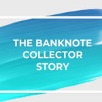 The Banknote Collector Story