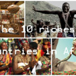 Top 10 quốc gia giàu nhất Lục địa đen