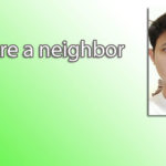 We are a neighbor